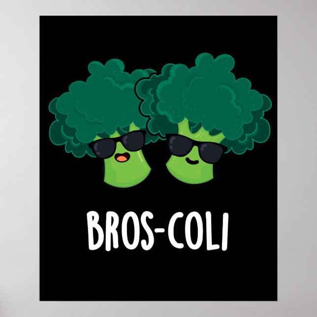 Bros-coli Funny Veggie Broccoli Pun Dark BG Poster (Vorne)