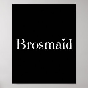 Brosmaid Niedlich Funny Text Wedding Party Groom Poster