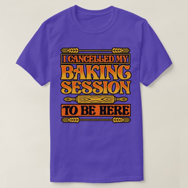 Brot backen ich meine Backsitzung abgesagt, um H z T-Shirt (Design vorne)