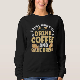 Brot Backen Kaffeebäckerei Bäcker Sweatshirt