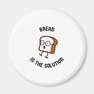 Brot ist die Lösung Magnet