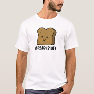 Brot ist Leben T-Shirt