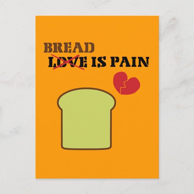Brot ist schmerzhaft postkarte (Vorderseite)