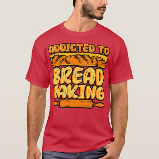 Brotbackmittel für das Brot T-Shirt