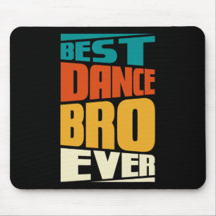 Brother Best Dance Bro Ever Dancing Tancer Retro V Mousepad