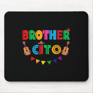Brother Cito Cinco De Mayo Mexican Party Fiesta Me Mousepad