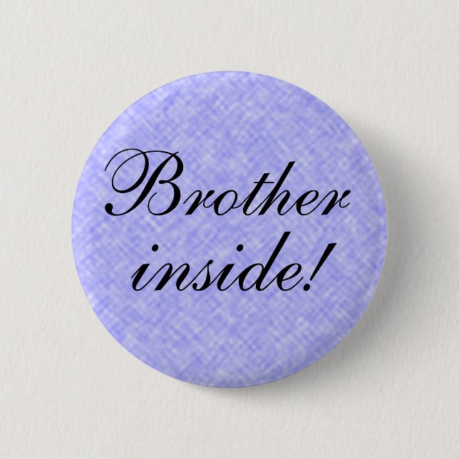 BROTHER drinnen, jeder Text! Button (Vorderseite)