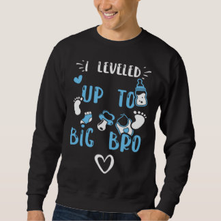 Brother I Leveled Up To Big Bro  Baby Boy Sayings Sweatshirt