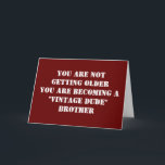 "BROTHER" *IHR IST EIN VINTAGER TYP* GEBURTSTAG KARTE<br><div class="desc">EIN WENIG "SPASS" IST OK? ICH SELBST... ICH HABE KEINEN BRUDER,  ABER ICH WETTE,  DASS IHR DIESE KARTE SICHERLICH SEHEN WIRD:) DANK,  DASS IHR VON 1 MEINER 8 GESCHÄFTE GESPEICHERT HAT!!! KOMMEN WIEDER!!!</div>