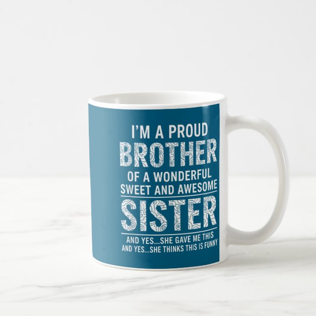 Brother I'm A Proud Brother Of A Wonderful Sweet A Kaffeetasse (Rechts)