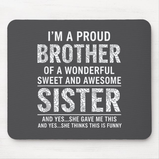 Brother I'm A Proud Brother Of A Wonderful Sweet A Mousepad (Vorne)