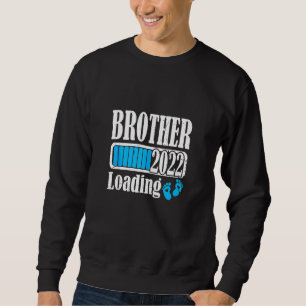 Brother Loading 2022 Neue Bro schwanger Ankündigun Sweatshirt