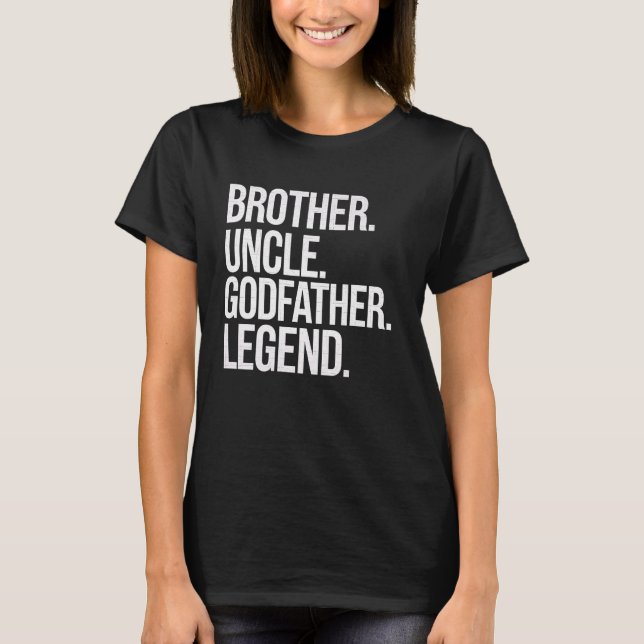 Brother Onkel Godvater Legend Funny Family Reunio T-Shirt (Vorderseite)