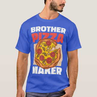 Brother Pizza Maker for Siblons T - Shirt
