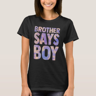 Brother sagt, Boy Gender Reveal Schwangerschaft An T-Shirt