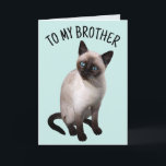 BROTHER SIAMESE CAT GEBURTSTAG Grußkarte Karte<br><div class="desc">AUF MEINE GRERNSIAMESE KATZGEBIRTHTAGKARTE</div>