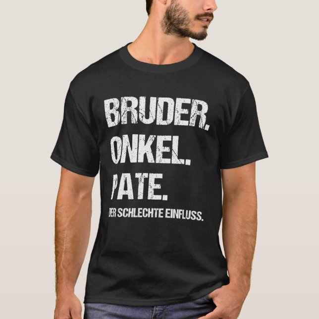 Brother Uncle Godfather The Bad Influence Sibling T-Shirt (Vorderseite)