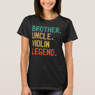 BROTHER UNCLE VIOLIN LEGEND COOLE KLASSISCHE MUSIK T-Shirt
