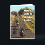 **BROTHER'S RIDE** WIR "BIRTHDAY" KARTE<br><div class="desc">TELL HIM ON HIS BIRTHDAY...  "BROTHER ENJOY THE RIDE" FOR IT IS NOT EVERYDAY THAT YOU HAVE A BIRTHDAY. THANKS FOR STOPPING BY 1 OF MY 8 STORES!!!</div>