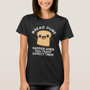 Brottöne passieren, wenn man sie erwartet T-Shirt