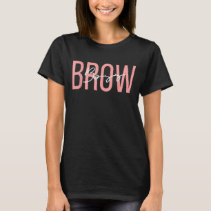 Brow Boss Eyebrow Shaping Lash Stylist Haartrockne T-Shirt