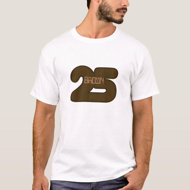 Brown 25 T-Shirt (Vorderseite)