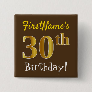 Brown, Faux Gold 30th Birthday, With Custom Name Button