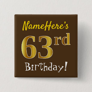 Brown, Faux Gold 63rd Birthday, With Custom Name Button