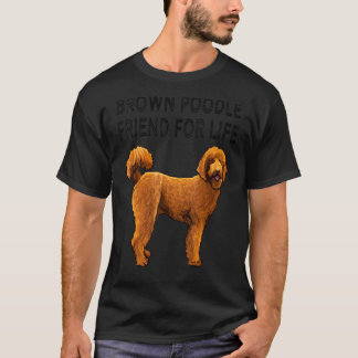 Brown Poodle Friend for Life Dog Friendship T-Shirt