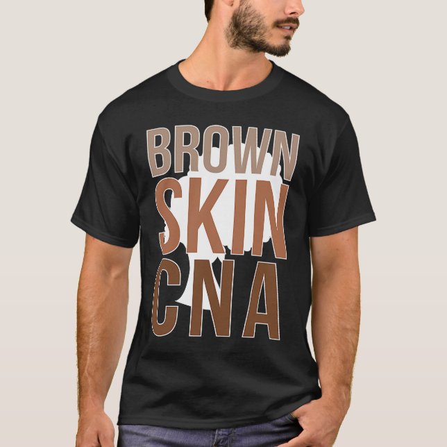 Brown Skin CNA Black CNA Melanin Certified Nursing T-Shirt (Vorderseite)