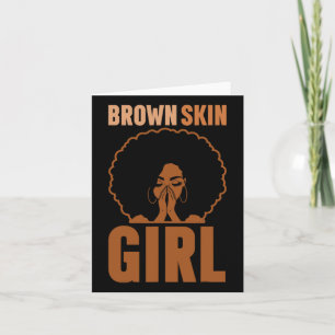 Brown Skin Girl Melanin Brown Skin Black History J Karte