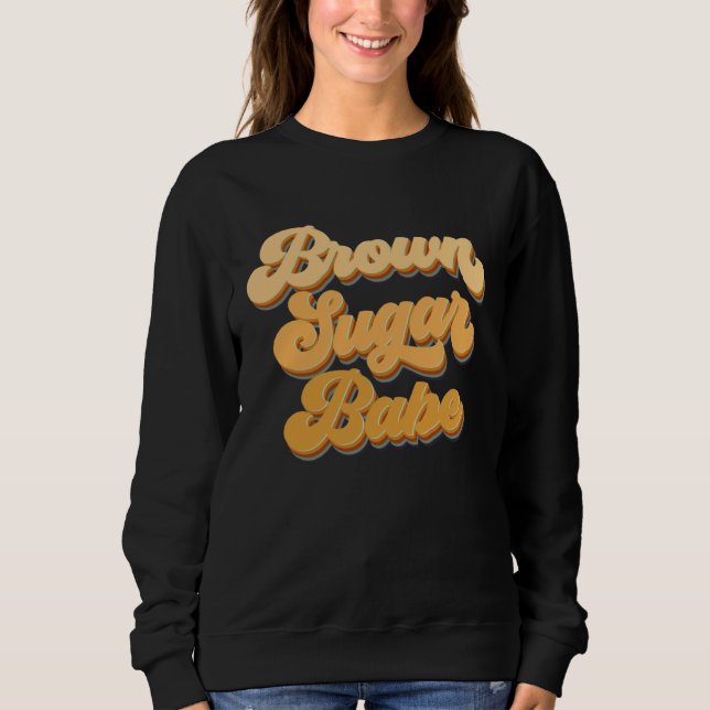 Brown Sugar Babe African American Melanin Black Wo Sweatshirt (Vorderseite)