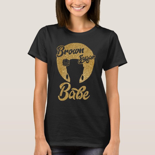 Brown Sugar Babe Black Melanin Women Pride Afro Qu T-Shirt (Vorderseite)