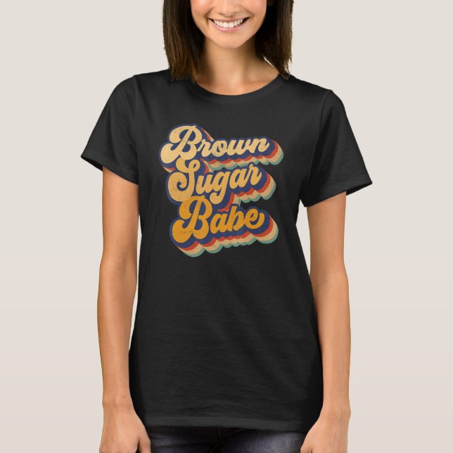 Brown Sugar Babe Black Melanin Women Pride Afro Qu T-Shirt (Vorderseite)