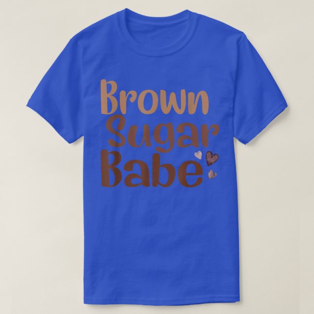 Brown Sugar Babe Black Pride Melanin African Ameri T-Shirt (Design vorne)