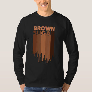 Brown Sugar Genießen Sie Coole Schwarz-Afrikanisch T-Shirt