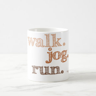 BROWN WALK JOG RUN (Schriftart SCHATZT) Tasse