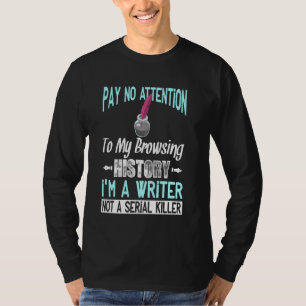 Browsing History Ich bin Autor für Writer Author T-Shirt