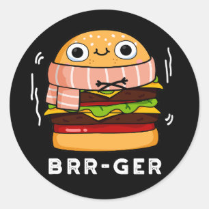 Brr-ger Funny Freezing Burger Pun Dark BG Runder Aufkleber