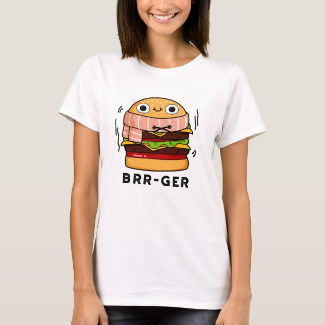 Brr-ger Funny Freezing Burger Pun T-Shirt (Vorderseite)