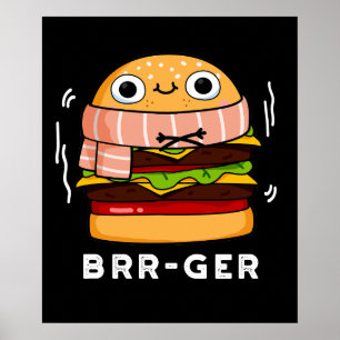 Brr-ger Lustiger Einfrierender Burger-Wortspiel Du Poster