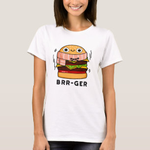 Brr-ger Lustiger Einfrierender Burger-Wortwitz  T-Shirt