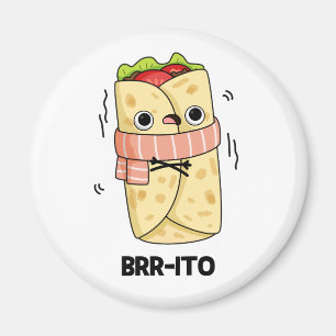 Brr-ito Funny Freezing Cold Burrito Pun Magnet