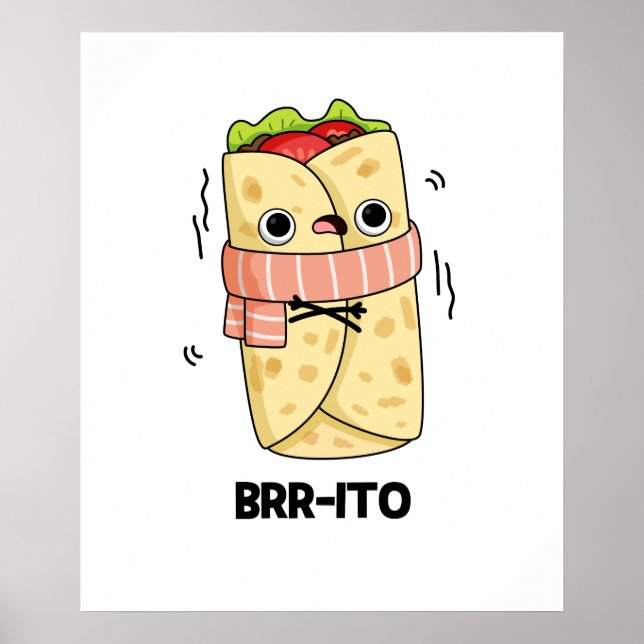 Brr-ito Funny Freezing Cold Burrito Pun Poster (Vorne)