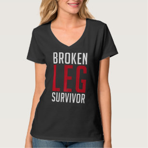 Bruch-Leg-Survivor-Verletzung-Erholung T-Shirt