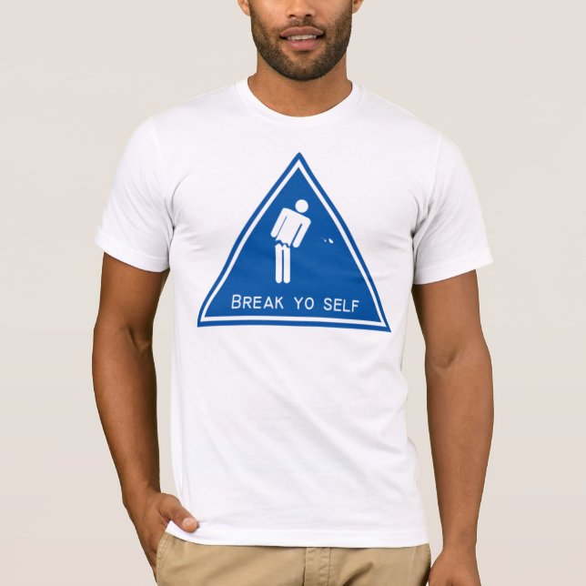 Bruch Yo Selbst T-Shirt (Vorderseite)