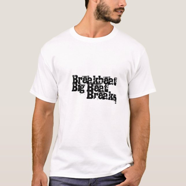 Brüche, Big Beat, Breakbeat T-Shirt (Vorderseite)