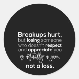 Brüche tun weh, verlieren aber jemanden, der nicht runder aufkleber