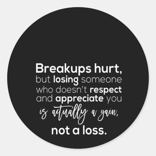 Brüche tun weh, verlieren aber jemanden, der nicht runder aufkleber (Vorderseite)