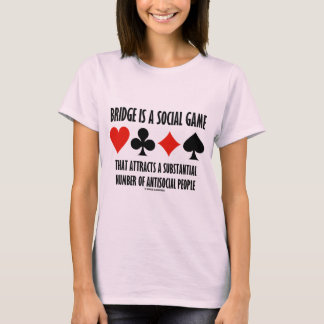 Brücke ist ein Sozialspiel anzieht antisoziale T-Shirt